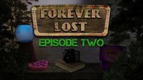 Forever Lost: Episode 2 Forever Lost: Episode 2