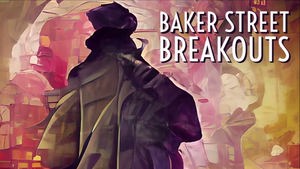 Baker Street Breakouts – A Sherlockian Escape Adventure cover image