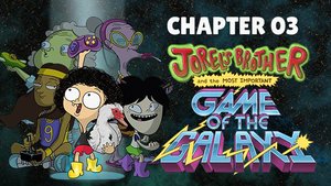 Jorel's Brother and The Most Important Game of the Galaxy: Chapter 3 cover image