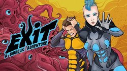 Exit: A Biodelic Adventure Exit: A Biodelic Adventure