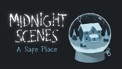 Midnight Scenes: A Safe Place Midnight Scenes: A Safe Place