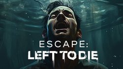 Escape: Left to Die Escape: Left to Die