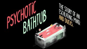 Psychotic Bathtub – The Story of an Escalating Mind. And Ducks. cover image