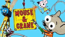 Mouse & Crane Mouse & Crane
