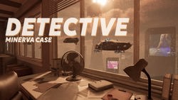 DETECTIVE: Minerva case DETECTIVE: Minerva case