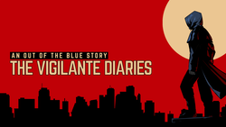 The Vigilante Diaries The Vigilante Diaries
