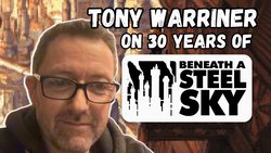 Tony Warriner (Revolution Software) on 30 years of Beneath A Steel Sky Tony Warriner (Revolution Software) on 30 years of Beneath A Steel Sky