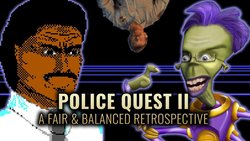 Police Quest II: A fair and balanced retrospective Police Quest II: A fair and balanced retrospective