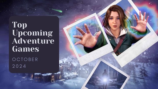 Five Top Upcoming Adventure Games – October 2024 Five Top Upcoming Adventure Games – October 2024