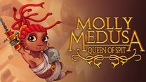 April launch date rock solid for Molly Medusa: Queen of Spit April launch date rock solid for Molly Medusa: Queen of Spit