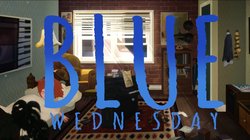 Demo now playing on Steam for Blue Wednesday Demo now playing on Steam for Blue Wednesday