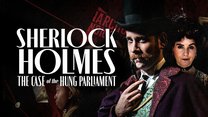 Sherlock Holmes takes on The Case of the Hung Parliament in VR