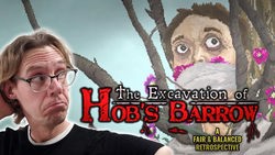The Excavation of Hob's Barrow - A Fair & Balanced Retrospective The Excavation of Hob's Barrow - A Fair & Balanced Retrospective