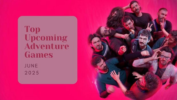Five Top Upcoming Adventure Games – June 2025 Five Top Upcoming Adventure Games – June 2025