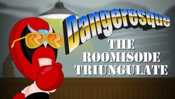 Strong Bad's Dangeresque: The Roomisode Triungulate taking shape Strong Bad's Dangeresque: The Roomisode Triungulate taking shape