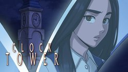 Nearly time for original Clock Tower in North America and Europe Nearly time for original Clock Tower in North America and Europe