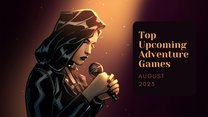 Five Top Upcoming Adventure Games – August 2023 Five Top Upcoming Adventure Games – August 2023