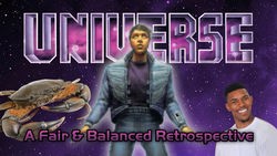 Universe – A Fair & Balanced Retrospective